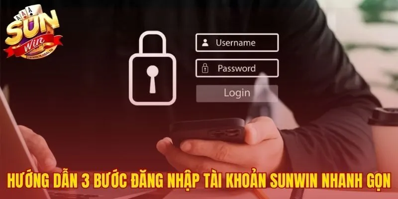 Quy trình đăng nhập SUNWIN qua 3 bước đơn giản
